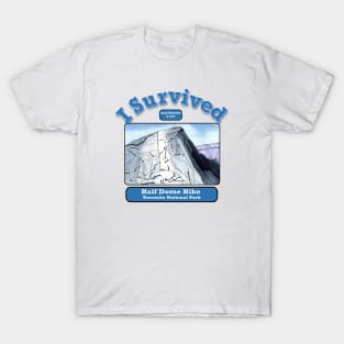 I Survived Half Dome Hike T-Shirt